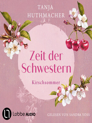 cover image of Kirschsommer--Zeit der Schwestern, Teil 2 (Ungekürzt)